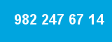 982 247 67 14